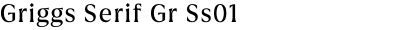 Griggs Serif Gr Ss01